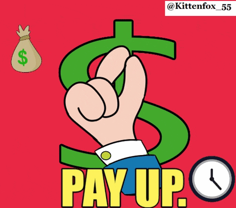 A Cartoon Drawing Of A Hand Holding A Dollar Sign With The Words Pay Up Below It GIF