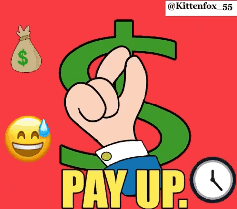 A Cartoon Drawing Of A Hand Holding A Dollar Sign With The Words Pay Up Below It GIF