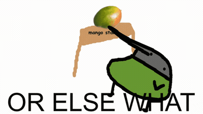 A Cartoon Drawing Of A Mango Stand And The Words Or Else What GIF