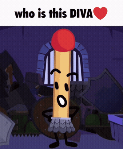 A Cartoon Drawing Of A Match With The Words Who Is This Diva On Top GIF