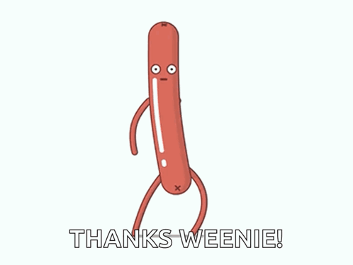 A Cartoon Drawing Of A Sausage With The Words Thanks Weenie On The Bottom GIF