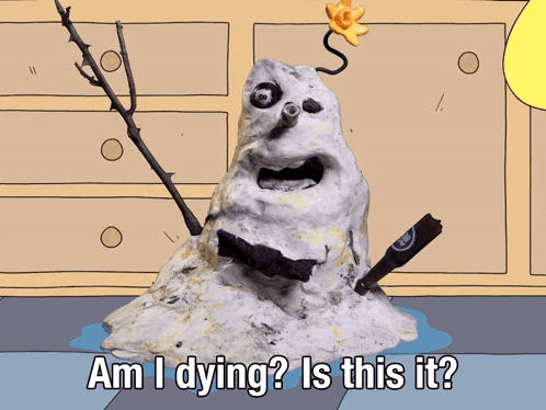 A Cartoon Drawing Of A Snowman With The Words Am I Dying Is This It GIF