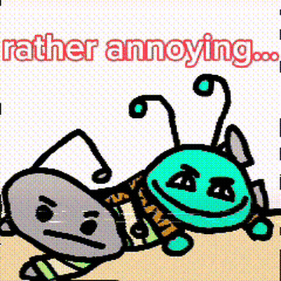 A Cartoon Drawing Of Two Ants With The Words Rather Annoying GIF