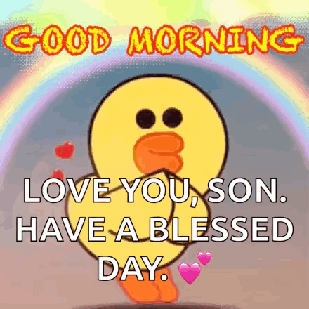 A Cartoon Duck Is Saying `` Good Morning Love You Son Have A Blessed Day '' . GIF
