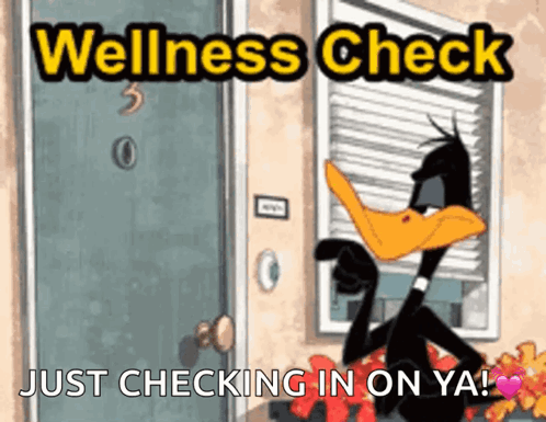 A Cartoon Duck Is Standing In Front Of A Door With The Words Wellness Check Just Checking In On Ya ! GIF