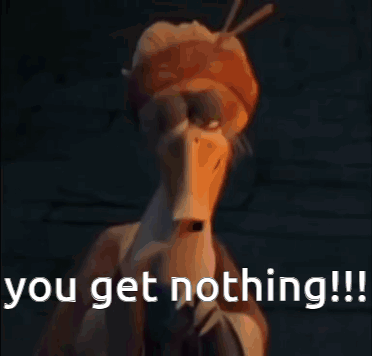 A Cartoon Duck Says " You Get Nothing !!! " GIF