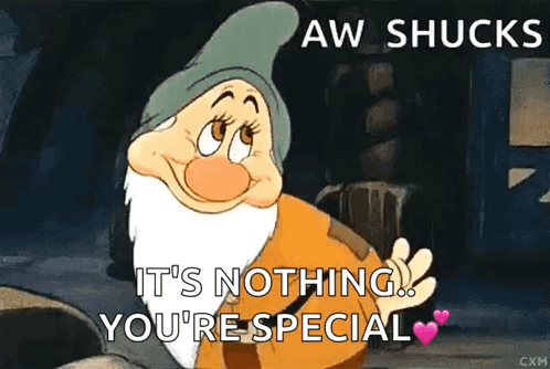 A Cartoon Dwarf Says Aw Shucks It 'S Nothing You 'Re Special . GIF