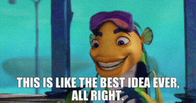 A Cartoon Fish Is Smiling And Saying `` This Is Like The Best Idea Ever , All Right '' . GIF