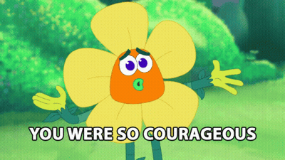 A Cartoon Flower With The Words You Were So Courageous Above It GIF