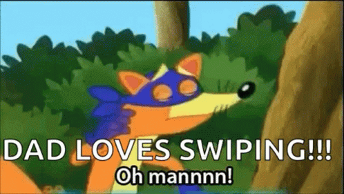 A Cartoon Fox Is Standing Next To A Tree And Says `` Dad Loves Swiping !!! Oh Mannnn ! '' GIF