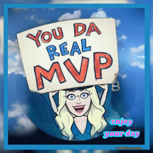 A Cartoon Girl Holding A Sign That Says You Da Real Mvp GIF