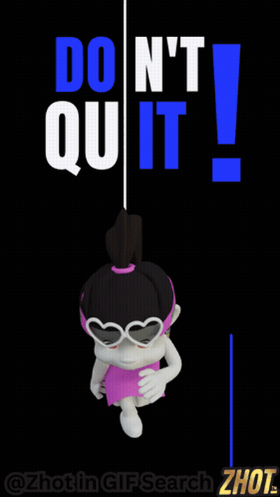 A Cartoon Girl Is Hanging From A Rope With The Words Do N't Quit Below Her GIF