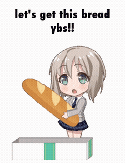 A Cartoon Girl Is Holding A Loaf Of Bread And Says Let 'S Get This Bread Ybs !! GIF
