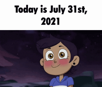 A Cartoon Girl Is Smiling With The Words Today Is July 31St , 2021 GIF