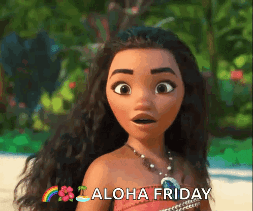 A Cartoon Girl With A Surprised Look On Her Face And The Words Aloha Friday Below Her GIF
