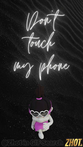 A Cartoon Girl With Sunglasses And The Words " Don T Touch My Phone " GIF