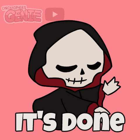 A Cartoon Grim Reaper With The Words " It 'S Done " Below Him GIF