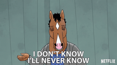 A Cartoon Horse Says I Don T Know I 'Ll Never Know GIF