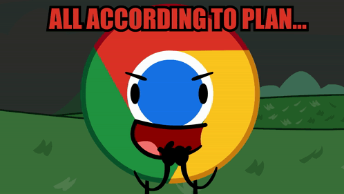 Chrome Logo With All According To Plan Caption GIF