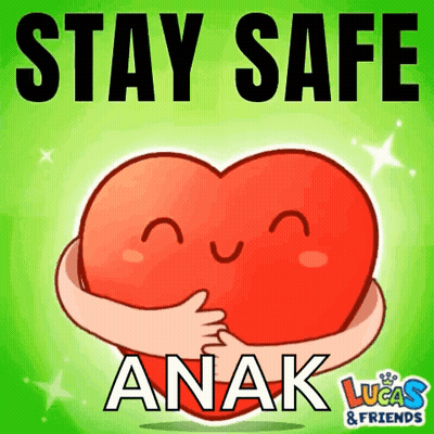 A Cartoon Illustration Of A Heart With A Face And The Words `` Stay Safe Anak Lucas & Friends '' . GIF