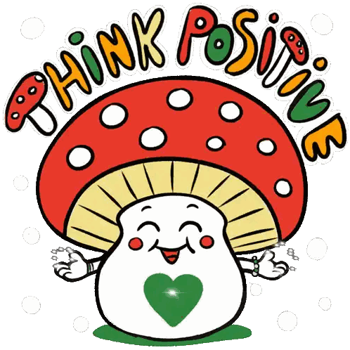 A Cartoon Illustration Of A Mushroom With The Words Think Positive Above It Sticker