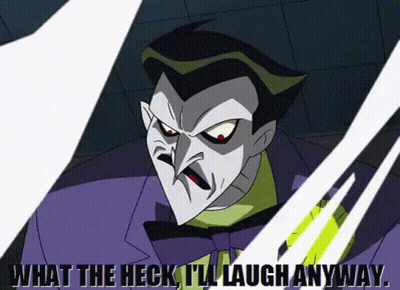 A Cartoon Joker Says What The Heck I 'Ll Laugh Anyway GIF
