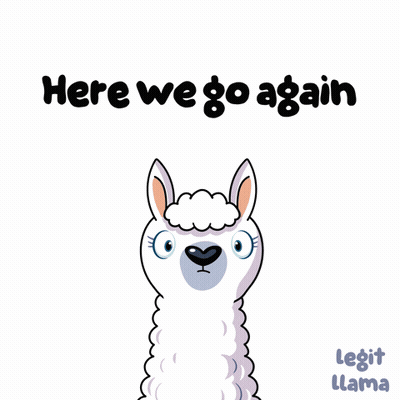 A Cartoon Llama With The Words Here We Go Again GIF