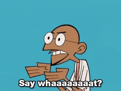 A Cartoon Man Is Making A Funny Face And Saying `` Say Whaaaaaat ? '' GIF