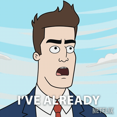 A Cartoon Man Says I 'Ve Already Netflix GIF