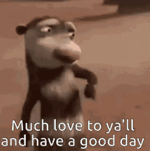 A Cartoon Monkey With The Words `` Much Love To Ya 'Ll And Have A Good Day '' Written On It . GIF