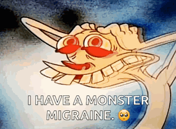 A Cartoon Monster Says I Have A Monster Migraine .. GIF