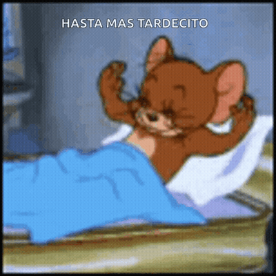 A Cartoon Mouse Is Laying In A Bed With A Blue Blanket And A Caption That Says Hasta Mas Tardecito . GIF