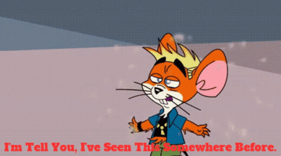 A Cartoon Mouse With The Words I 'M Tell You I 'Ve Seen This Somewhere Before Below It GIF