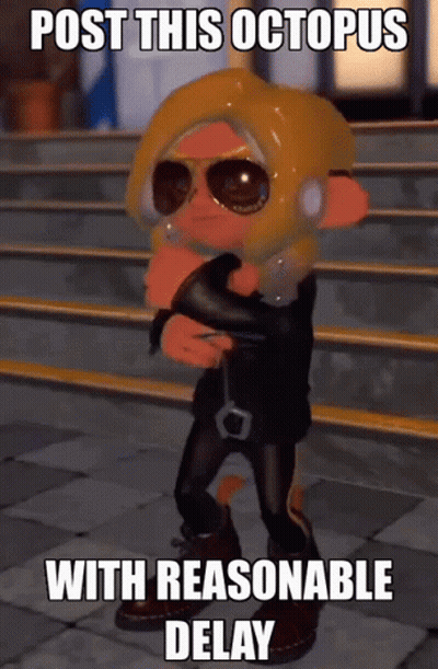 A Cartoon Octopus Wearing Sunglasses And A Black Suit With The Words Post This Octopus With Reasonable Delay Below Him GIF
