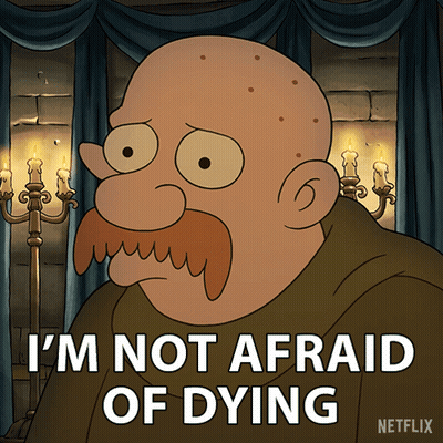 A Cartoon Of A Bald Man With A Mustache And The Words I 'M Not Afraid Of Dying GIF
