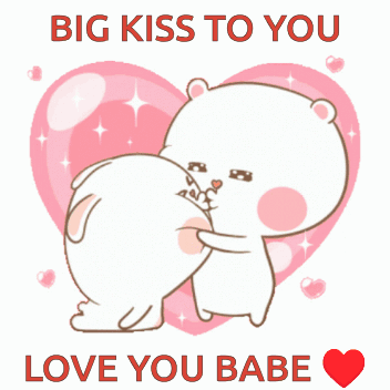 A Cartoon Of A Bear Kissing Another Bear With The Words " Big Kiss To You Love You Babe " Below It GIF