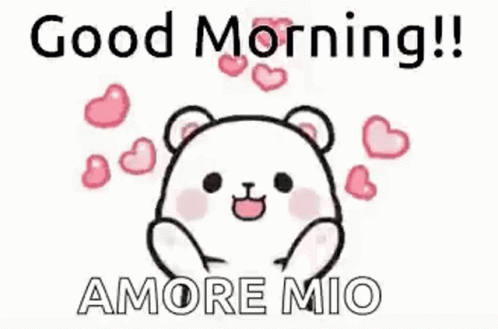 A Cartoon Of A Bear With Hearts Around It And The Words `` Good Morning !! Amore Mio '' . GIF