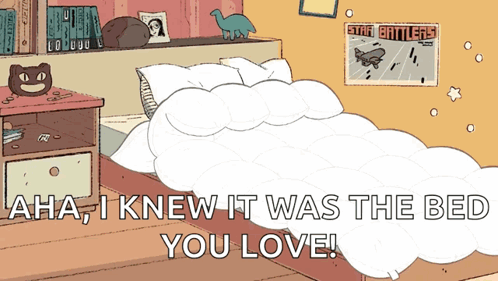 A Cartoon Of A Bed With The Words Aha I Knew It Was The Bed You Love Below It GIF