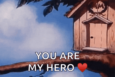 A Cartoon Of A Birdhouse On A Tree Branch With The Words " You Are My Hero " GIF