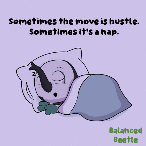 A Cartoon Of A Bug Sleeping With The Words " Sometimes The Move Is Hustle Sometimes It 'S A Nap " GIF