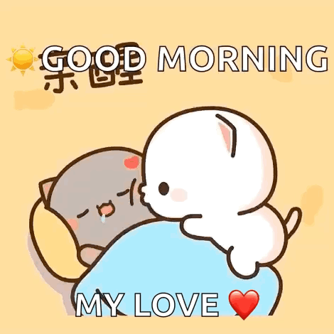 A Cartoon Of A Cat And A Dog Hugging Each Other And Saying `` Good Morning My Love '' . GIF