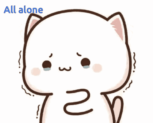 A Cartoon Of A Cat Crying With The Words All Alone Below It GIF