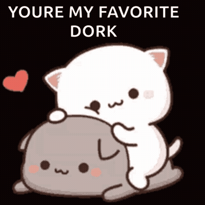 A Cartoon Of A Cat Hugging Another Cat With The Words " Youre My Favorite Dork " Above It GIF