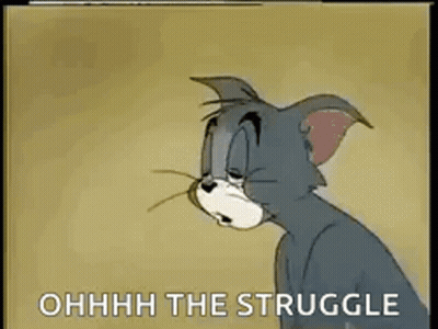 A Cartoon Of A Cat With The Words `` Ohhhh The Struggle '' Written On The Bottom . GIF