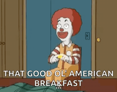 A Cartoon Of A Clown Holding A Mcdonald 'S Sign And Saying `` That Good Ol ' American Breakfast `` . GIF