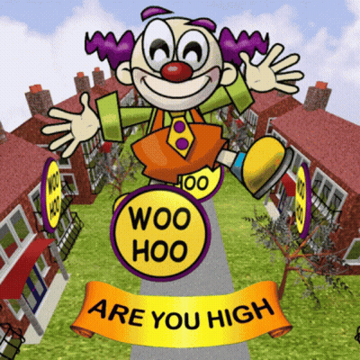 A Cartoon Of A Clown Holding A Sign That Says Woo Hoo Are You High GIF