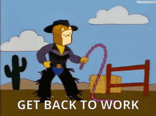 A Cartoon Of A Cowboy Holding A Lasso With The Words " Get Back To Work " Below Him GIF