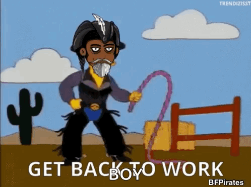 A Cartoon Of A Cowboy Holding A Lasso With The Words Get Back To Work Below Him GIF