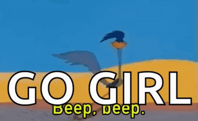 A Cartoon Of A Coyote With The Words Go Girl Beep Beep GIF