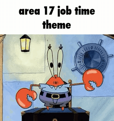 A Cartoon Of A Crab Standing On Top Of A Trunk With The Words `` Area 17 Job Time Theme '' Written Above It . GIF